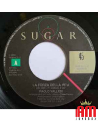 La Forza Della Vita [Paolo Vallesi] - Vinyl 7", 45 RPM, Single, Stereo