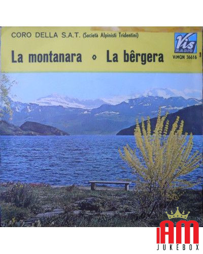 La Montanara La Bêrgera [Coro Della SAT] – Vinyl 7", 45 RPM