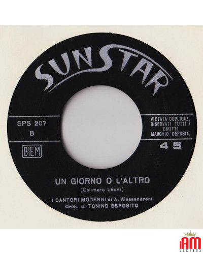 Se Mi Vuoi Un Po' Di Bene   Un Giorno O L'Altro [I Cantori Moderni di Alessandroni] - Vinyl 7", 45 RPM