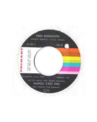 Napoli C'Est Fini Tu Non 'E A Chiagnere [Fred Bongusto] - Vinyl 7", 45 RPM [product.brand] 1 - Shop I'm Jukebox