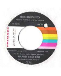 Napoli C'Est Fini   Tu Non 'E A Chiagnere [Fred Bongusto] - Vinyl 7", 45 RPM