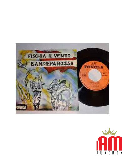 Fischia Il Vento   Bandiera Rossa [L. Sedran] - Vinyl 7", 45 RPM, Single