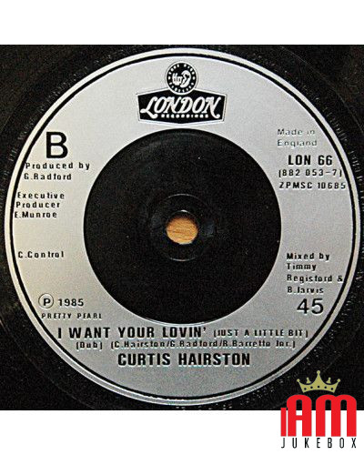 I Want Your Lovin' (Just A Little Bit) [Curtis Hairston] - Vinyl 7", 45 RPM, Single