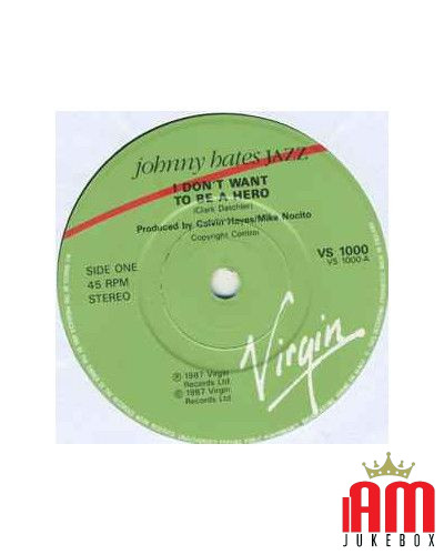 I Don't Want To Be A Hero [Johnny Hates Jazz] - Vinyl 7", 45 RPM, Single [product.brand] 1 - Shop I'm Jukebox 